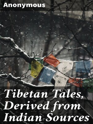 cover image of Tibetan Tales, Derived from Indian Sources